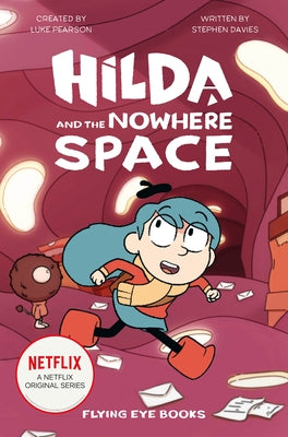 Hilda and the Nowhere Space: Hilda Netflix Tie-In 3 by Pearson, Luke