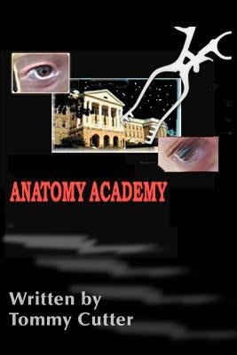 Anatomy Academy by Cutter, Tommy