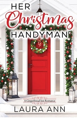 Her Christmas Handyman by Ann, Laura