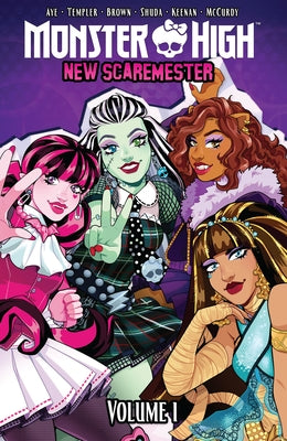 Monster High: New Scaremester, Vol. 1 by Aye, Jacque