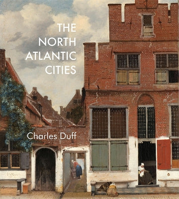 The North Atlantic Cities by Duff, Charles