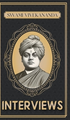 Interviews of Swami Vivekananda by Vivekananda, Swami