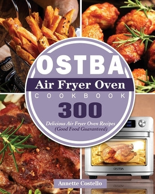 OSTBA Air Fryer Oven Cookbook by Costello, Annette