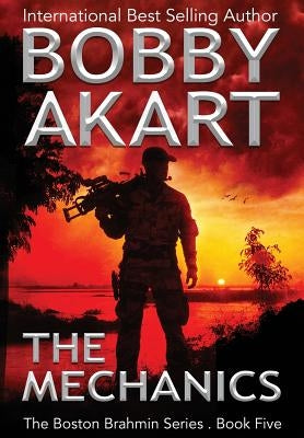 The Mechanics: A Post-Apocalyptic Political Thriller by Akart, Bobby