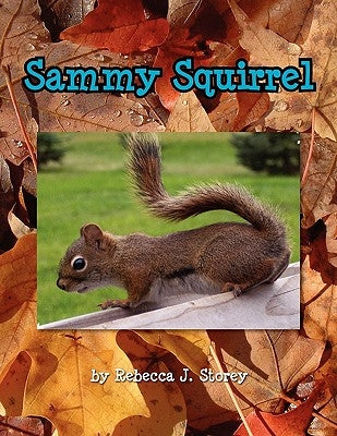 Sammy Squirrel by Storey, Rebecca J.