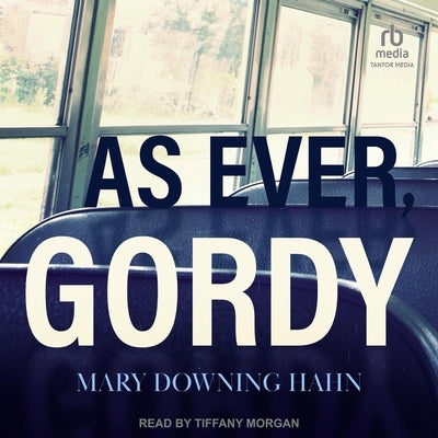 As Ever, Gordy by Hahn, Mary Downing