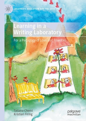 Learning in a Writing Laboratory: For a Pedagogy of Love and Freedom by Chemi, Tatiana