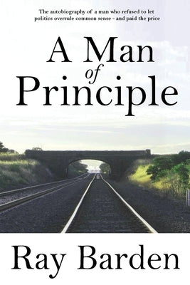 A Man of Principle by Barden, Ray