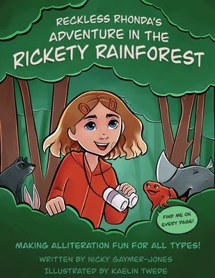 Reckless Rhonda's Adventure in the Rickety Rainforest: Read Aloud Books, Books for Early Readers, Making Alliteration Fun! by Gaymer-Jones, Nicky