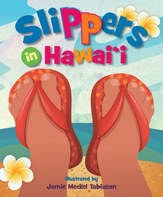 Slippers in Hawaii by Jamie Meckel Tablason