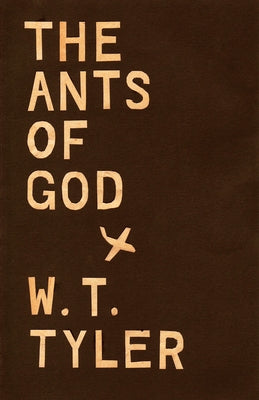 The Ants of Gods by Tyler, W. T.