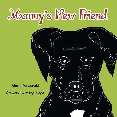 Manny's New Friend by McDonald, Alexis