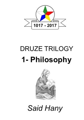 The Druze Trilogy: Philosophy by Hany, Said