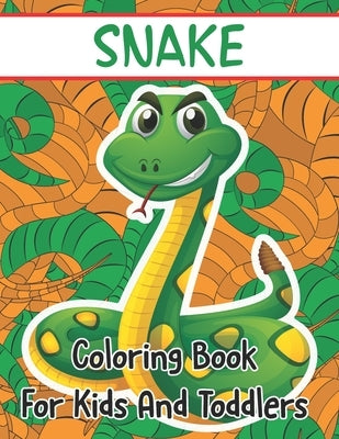 Snake Coloring Book For Kids And Toddlers: 50 Creative And Unique Drawings With Cute And Scary Snake Coloring Pages by Books, Royals