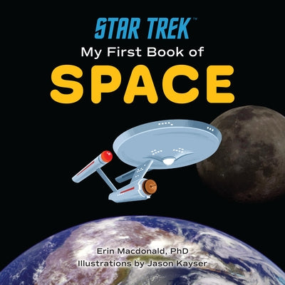 Star Trek: My First Book of Space by MacDonald, Erin