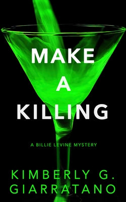 Make a Killing: A Billie Levine Mystery by Giarratano, Kimberly G.