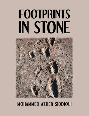 Footprints in Stone by Siddiqui, Mohammed Azher