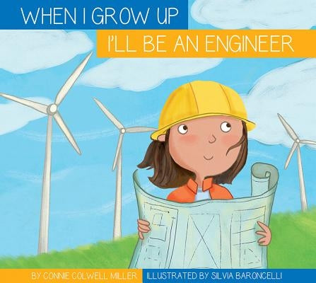 I'll Be an Engineer by Miller, Connie Colwell