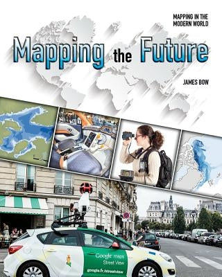 Mapping the Future by Bow, James