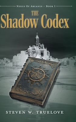 The Shadow Codex by Truelove, Steven W.