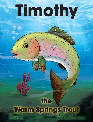 Timothy The Warm Springs Trout by Eccles, M. C.