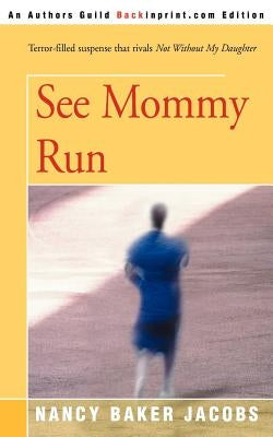 See Mommy Run by Jacobs, Nancy Baker