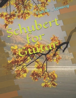 Schubert for Guitar by Mourey, Colette