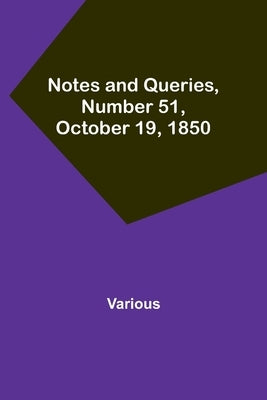 Notes and Queries, Number 51, October 19, 1850 by Various