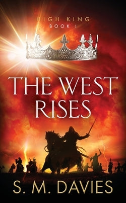 The West Rises by Davies, S. M.