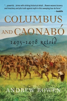 Columbus and Caonabó: 1493-1498 Retold by Rowen, Andrew