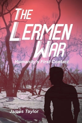 The Lermen War: Humanity's First Contact by Taylor