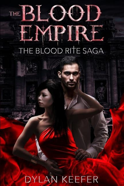 The Blood Empire: A Vampire Dark Fantasy Novel by Keefer, Dylan