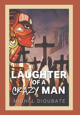 Laughter of a Crazy Man by Dioubate, Michel