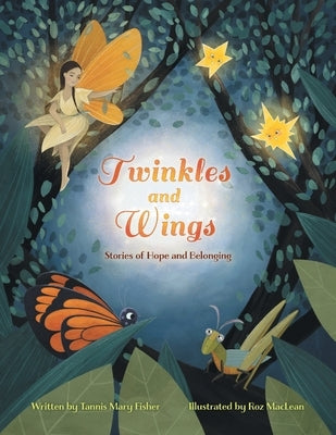 Twinkles and Wings: Stories of Hope and Belonging by Fisher, Tannis Mary