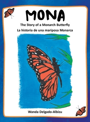 Mona: The Story of a Monarch Butterfly by Delgado-Albizu, Wanda