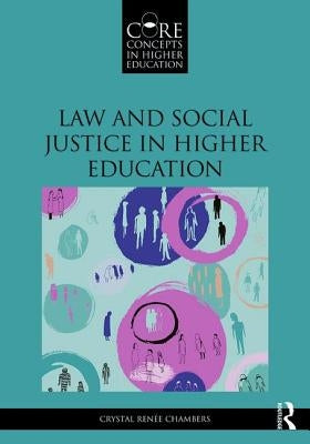 Law and Social Justice in Higher Education by Chambers, Crystal Renée