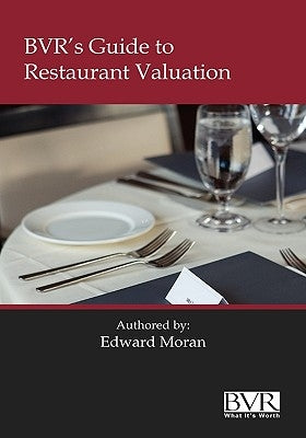 BVR's Guide to Restaurant Valuation by Moran, Edward