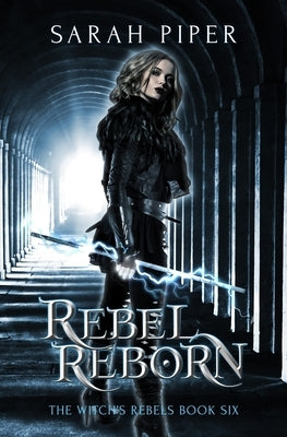 Rebel Reborn by Piper, Sarah