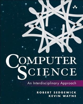 Computer Science: An Interdisciplinary Approach by Sedgewick, Robert