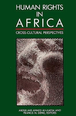 Human Rights in Africa: Cross-Cultural Perspectives by An-Naim, Abdullahi Ahmed