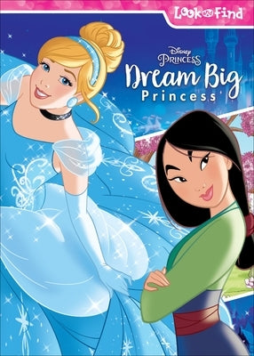 Disney Princess Dream Big Princess: Look and Find by Pi Kids