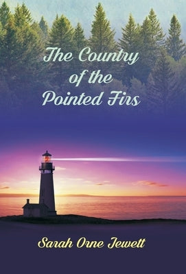 The Country Of The Pointed Firs by Jewett, Sarah Orne