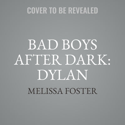 Bad Boys After Dark: Dylan by Foster, Melissa