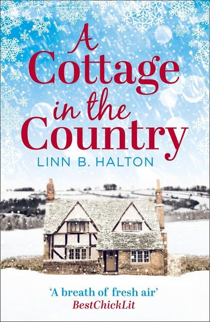 A Cottage in the Country: Escape to the cosiest little cottage in the country by Halton, Linn B.