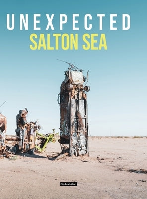 Unexpected: Salton Sea by Sanabria, Joshua