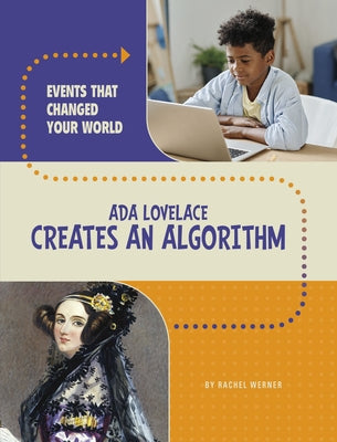 ADA Lovelace Creates an Algorithm by Werner, Rachel