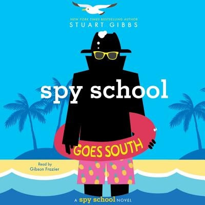 Spy School Goes South by Gibbs, Stuart