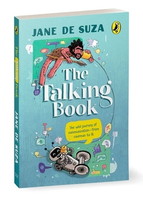 The Talking Book: The Wild Journey of Communication from Caveman to AI by De Suza, Jane