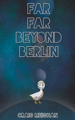 Far Far Beyond Berlin by Meighan, Craig