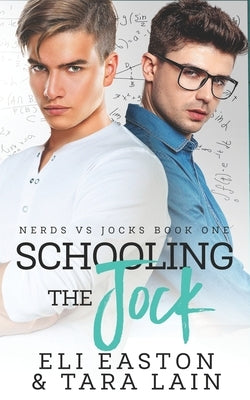 Schooling the Jock: An Enemies-to-Lovers, Campus Romance by Lain, Tara